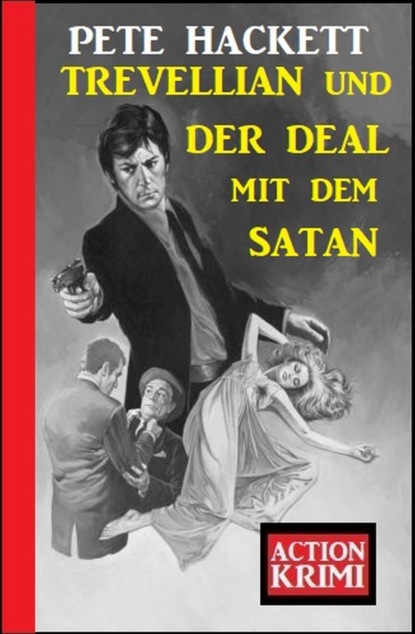 Скачать Trevellian und der Deal mit dem Satan: Action Krimi - Pete Hackett