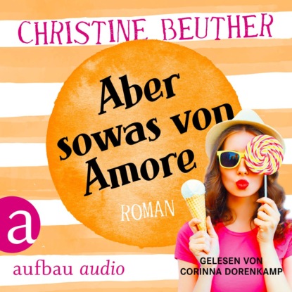Скачать Aber so was von Amore (Ungekürzt) - Christina Beuther