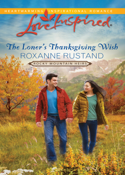 Скачать The Loner's Thanksgiving Wish - Roxanne Rustand