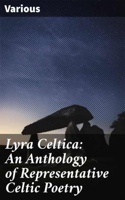 Скачать Lyra Celtica: An Anthology of Representative Celtic Poetry - Various