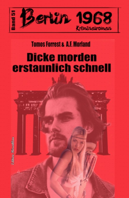 Скачать Dicke morden erstaunlich schnell Berlin 1968 Kriminalroman Band 51 - A. F. Morland