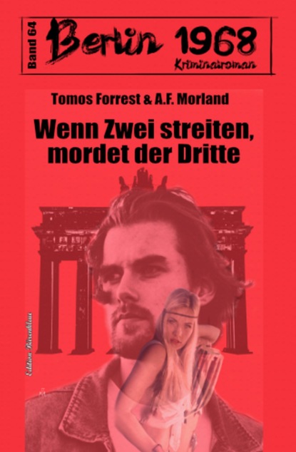 Скачать Wenn zwei streiten, mordet der Dritte: Berlin 1968 Kriminalroman Band 64 - A. F. Morland