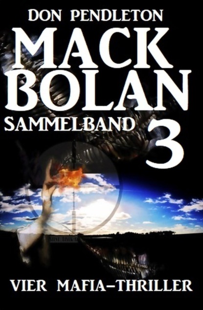 Скачать Mack Bolan Sammelband 3 - Vier Mafia-Thriller - Don Pendleton
