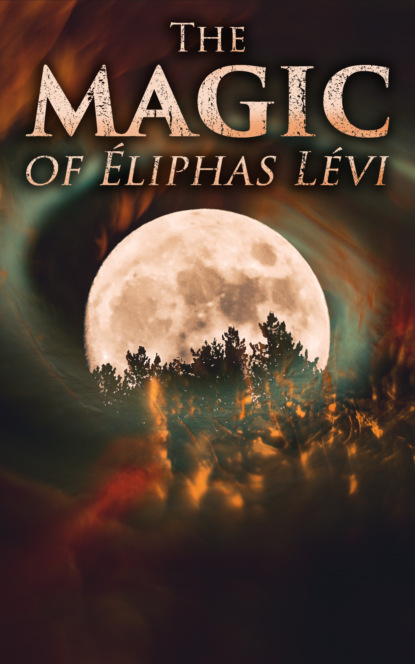 Скачать The Magic of Éliphas Lévi - Eliphas Levi