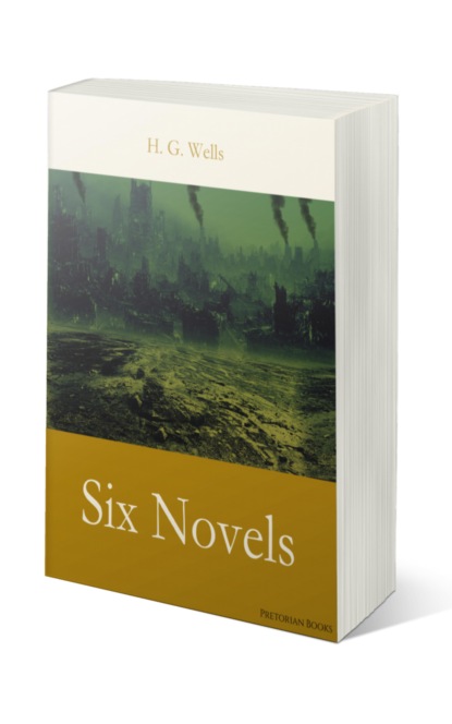Скачать H. G. Wells: Six Novels - H. G. Wells
