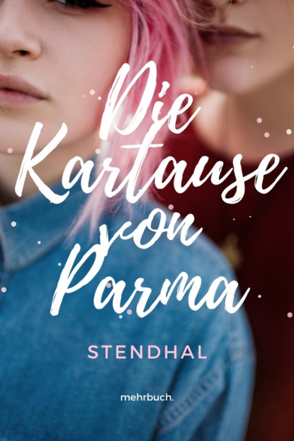 Скачать Die Kartause von Parma - Stendhal