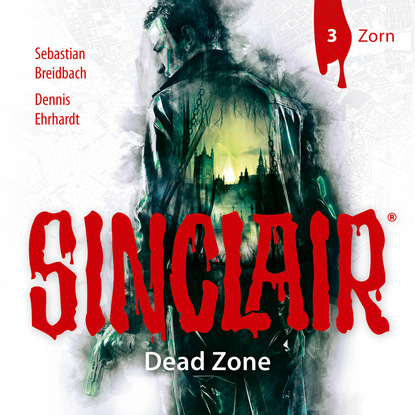 Скачать Sinclair, Staffel 1: Dead Zone, Folge 3: Zorn - Dennis Ehrhardt
