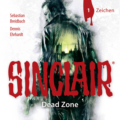 Скачать Sinclair, Staffel 1: Dead Zone, Folge 1: Zeichen - Dennis Ehrhardt