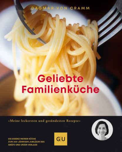 Скачать Geliebte Familienküche - Dagmar von Cramm
