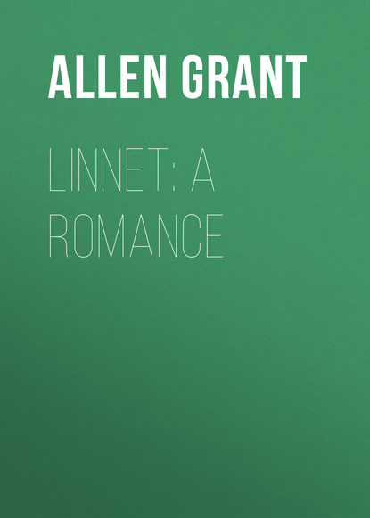 Скачать Linnet: A Romance - Allen Grant