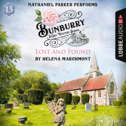 Скачать Lost and Found - Bunburry - A Cosy Mystery Series, Episode 13 (Unabridged) - Helena Marchmont