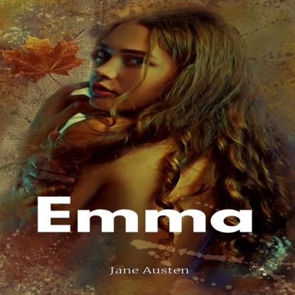 Скачать Emma (Unabridged) - Jane Austen