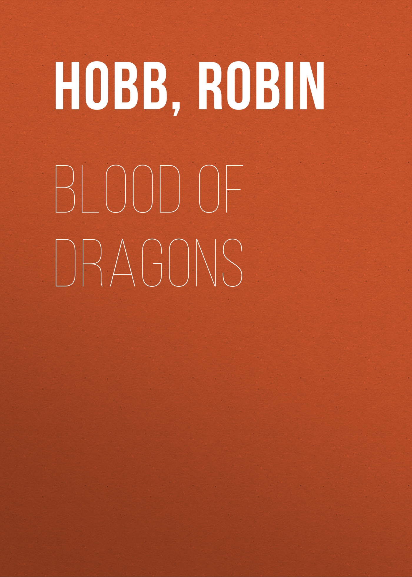 Скачать Blood of Dragons - Робин Хобб