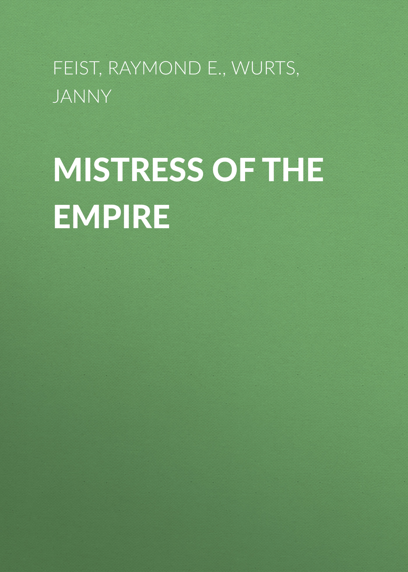 Скачать Mistress of the Empire - Janny Wurts