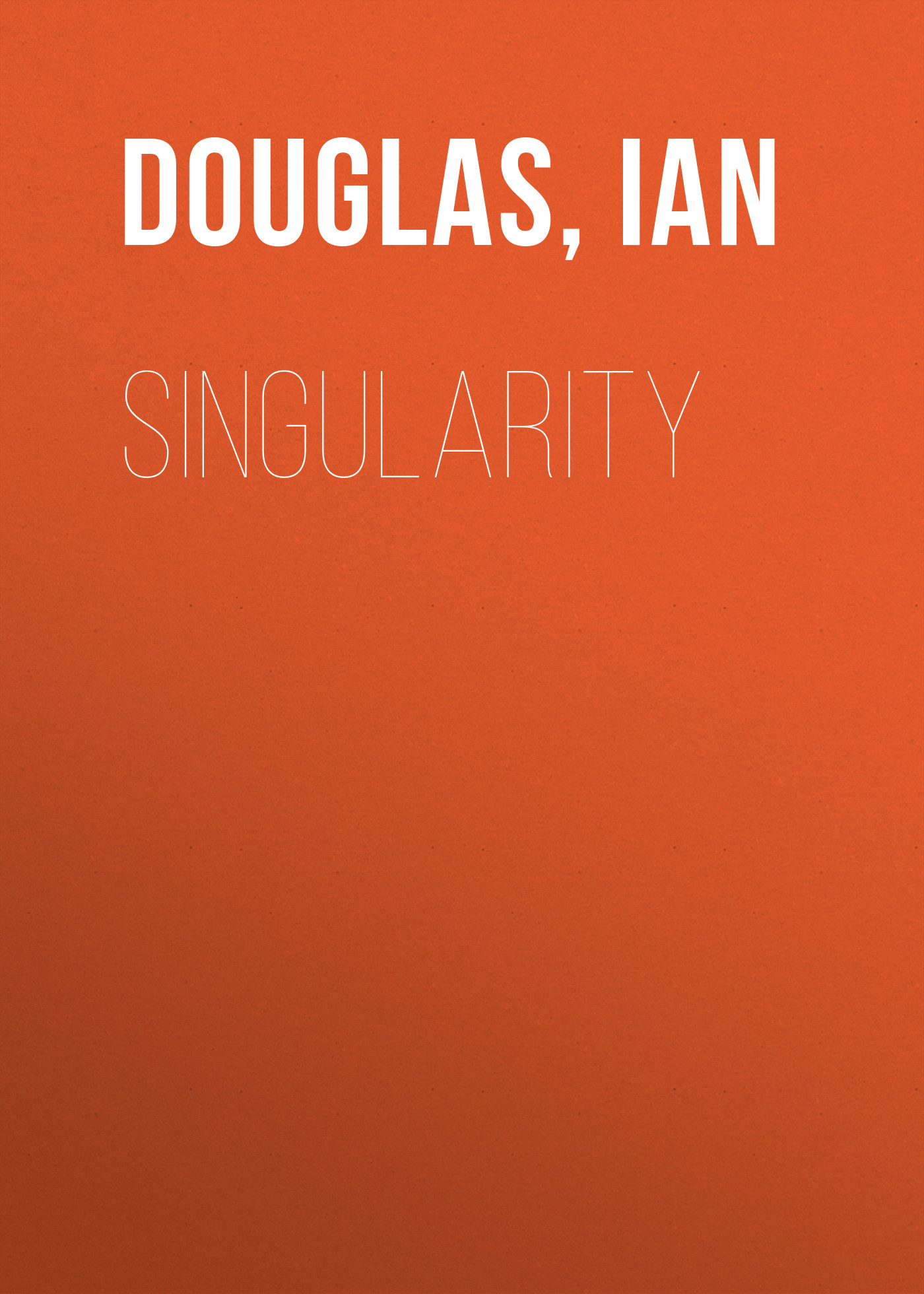 Скачать Singularity - Ian  Douglas