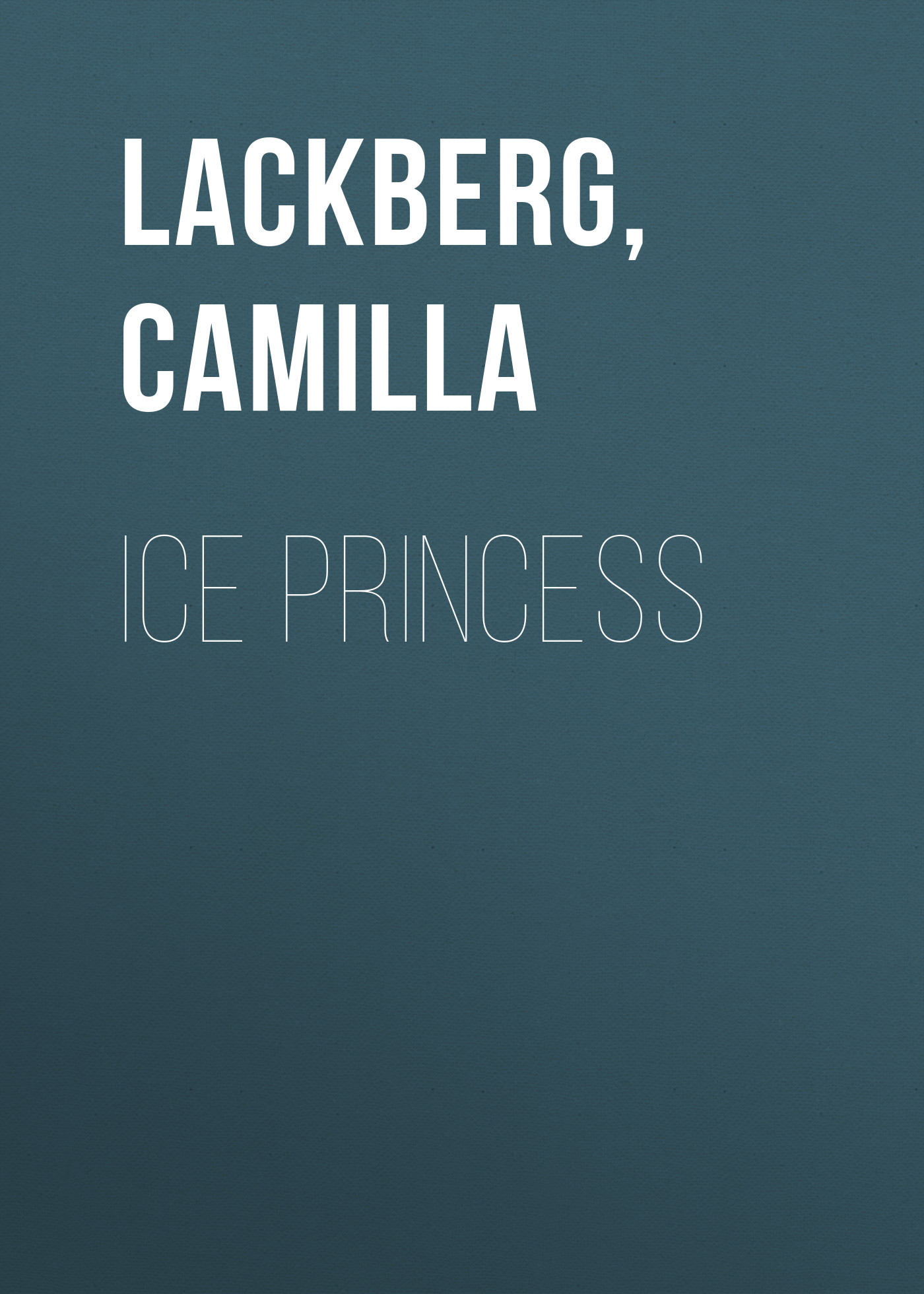 Скачать Ice Princess - Camilla Lackberg