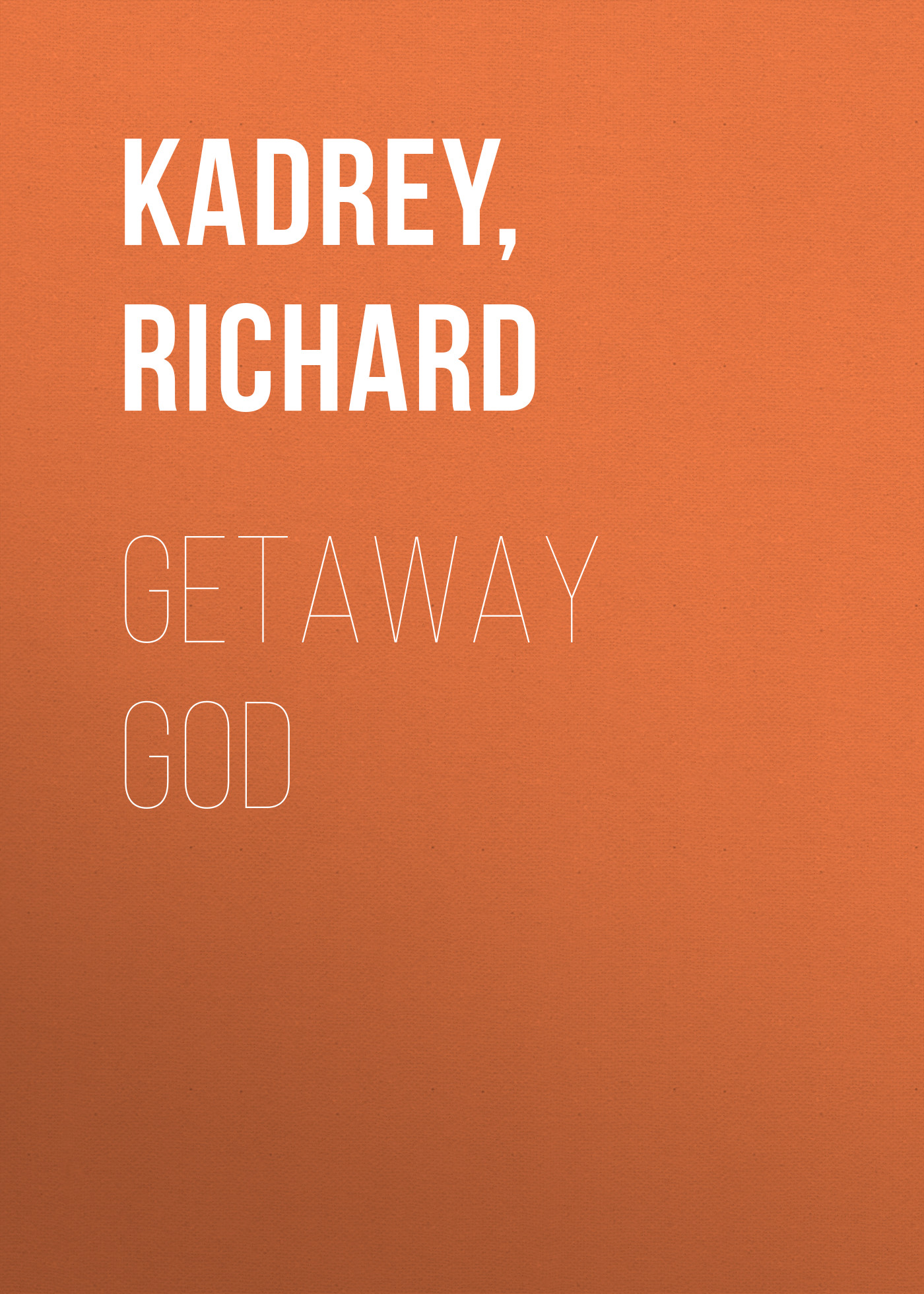 Скачать Getaway God - Richard  Kadrey