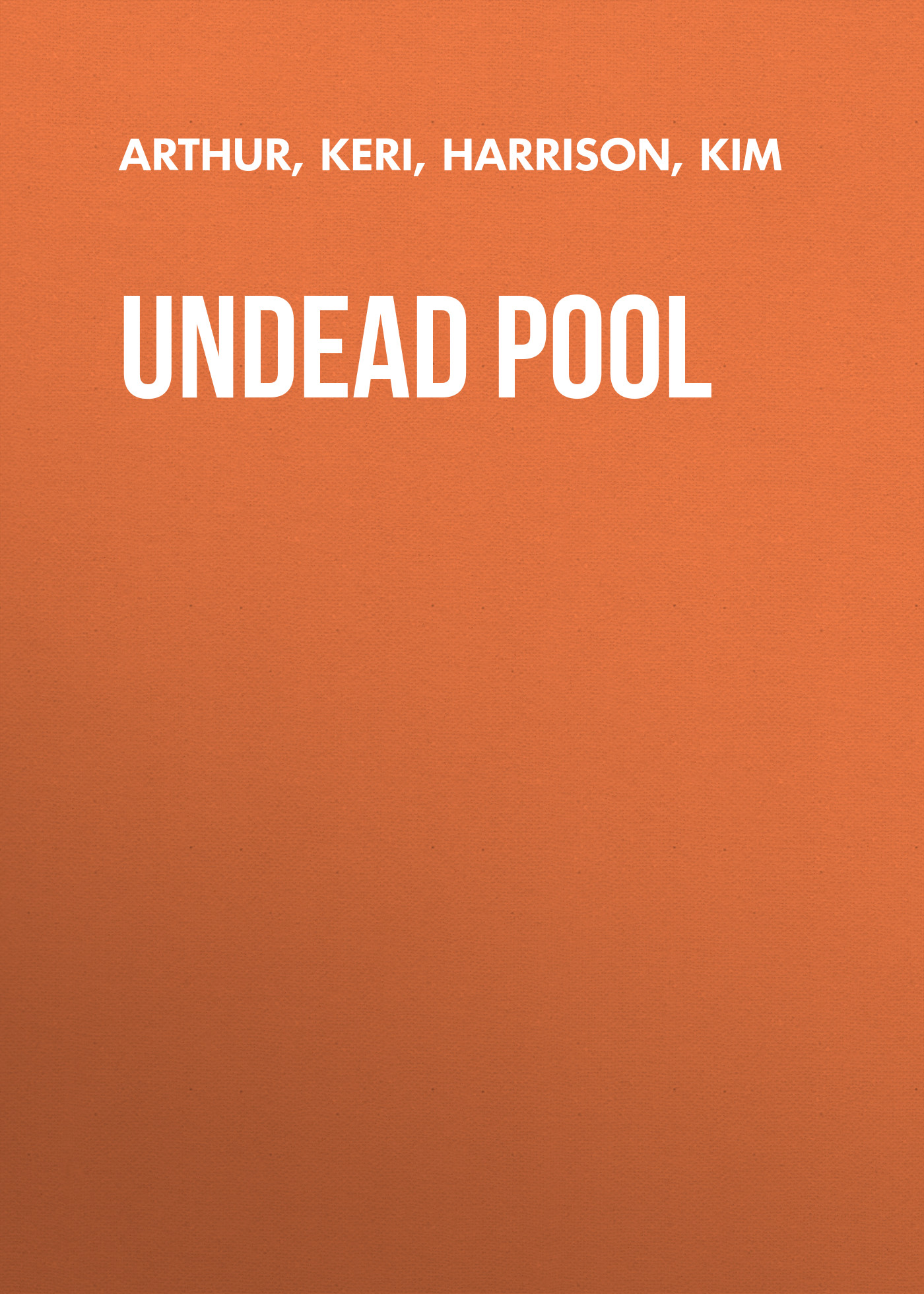 Скачать Undead Pool - Ким Харрисон