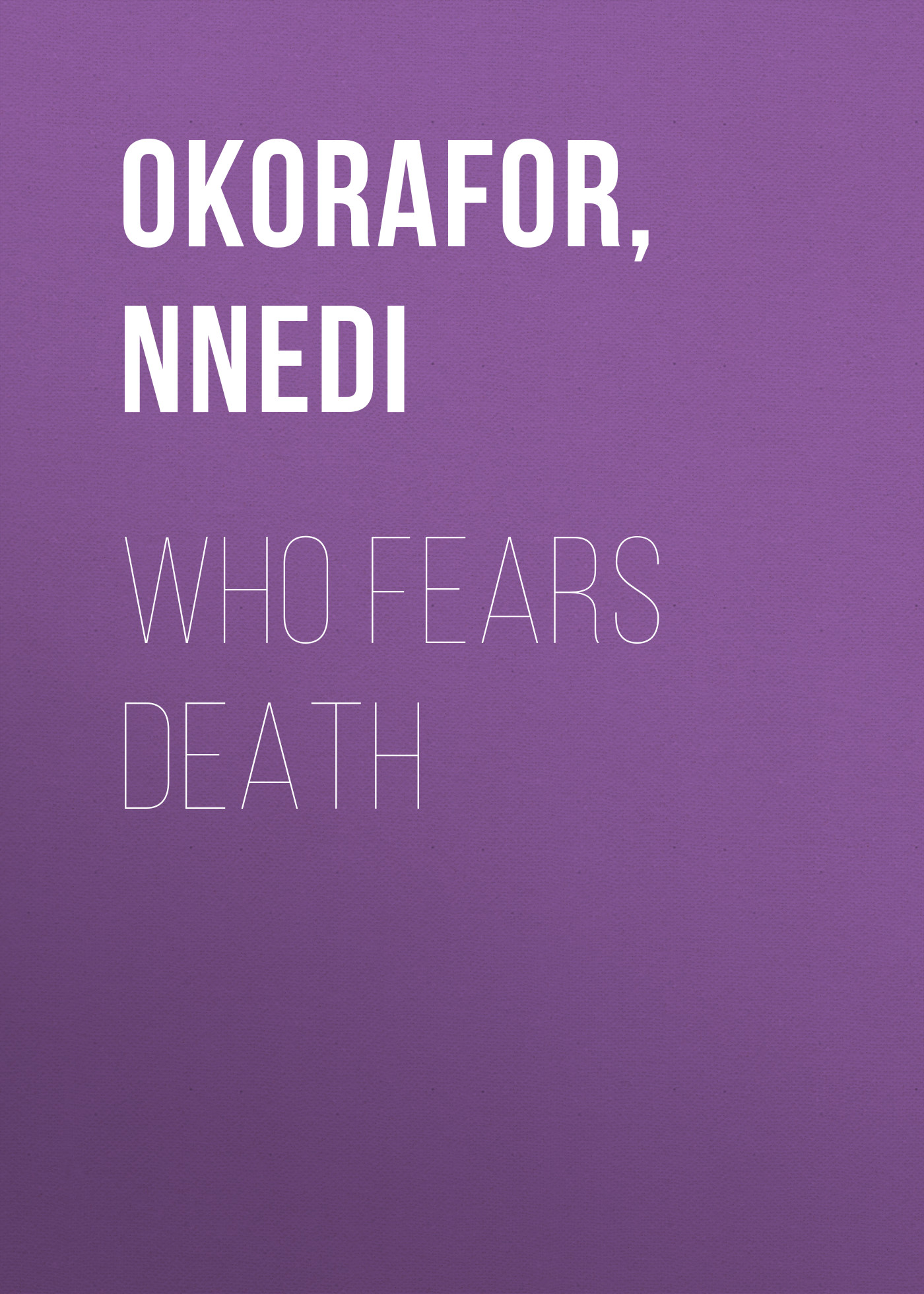 Скачать Who Fears Death - Ннеди Окорафор