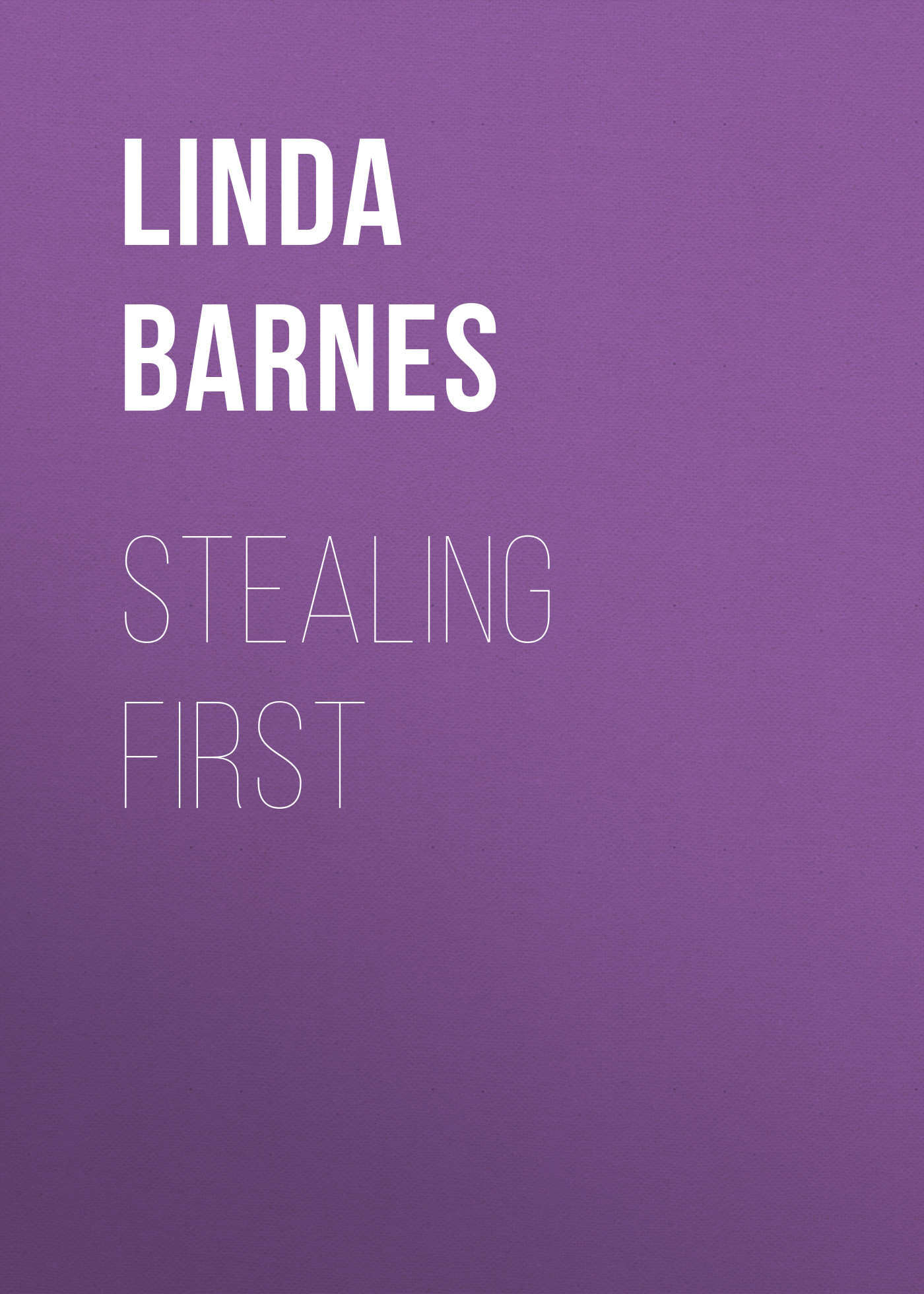 Скачать Stealing First - Linda  Barnes