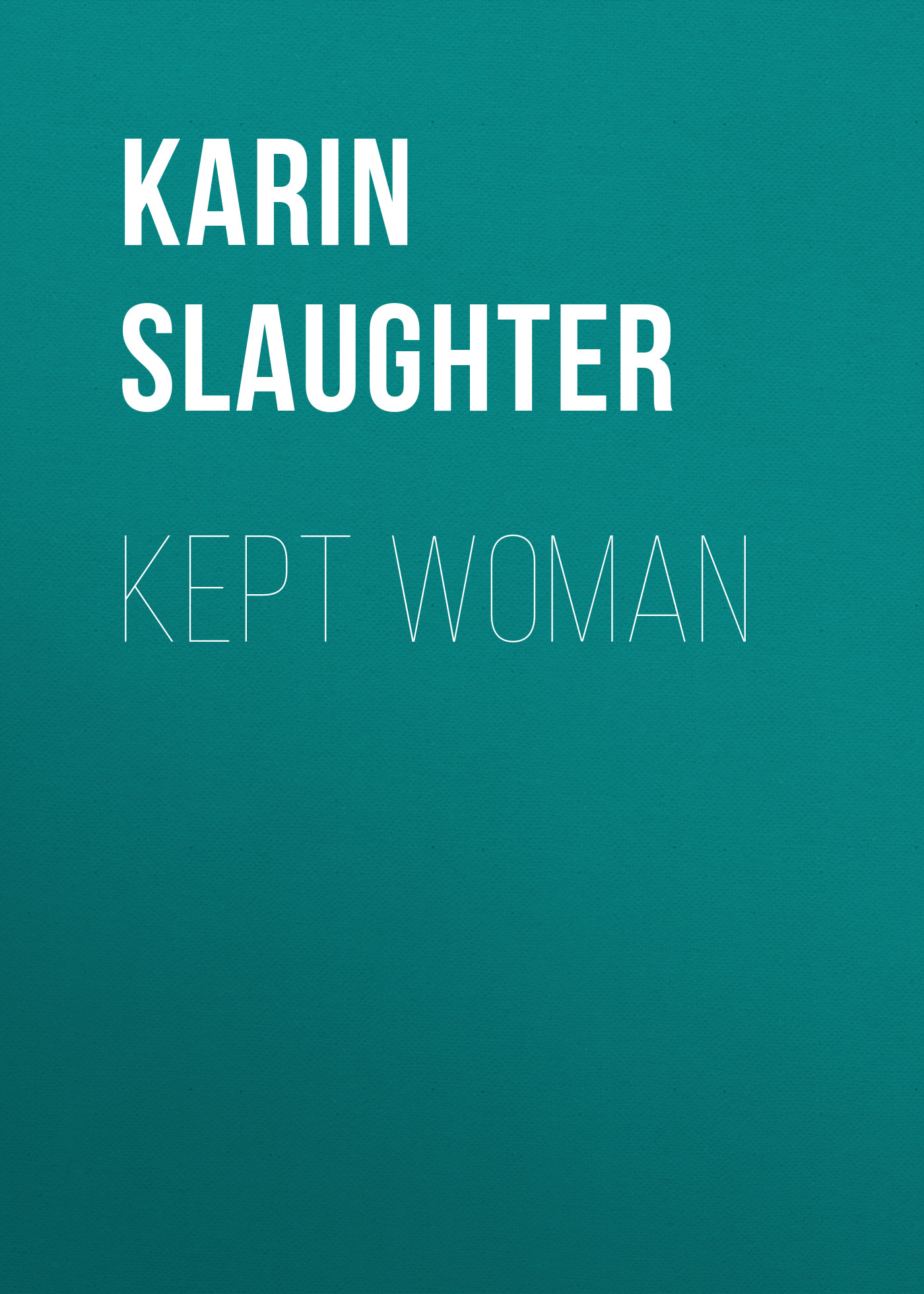Скачать Kept Woman - Karin  Slaughter