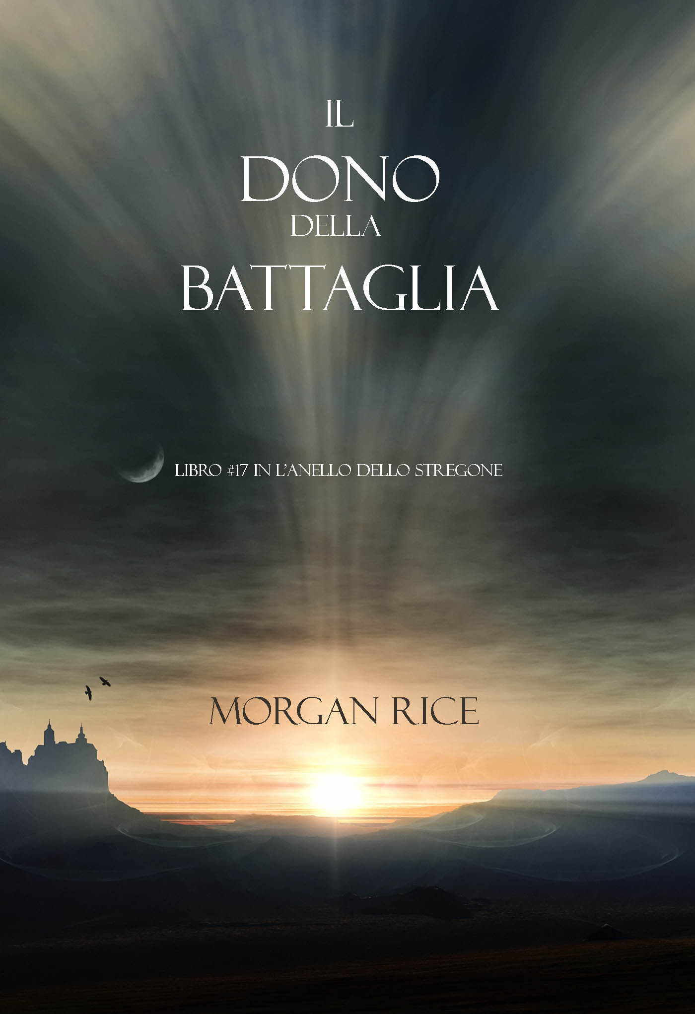Скачать Il Dono Della Battaglia  - Морган Райс