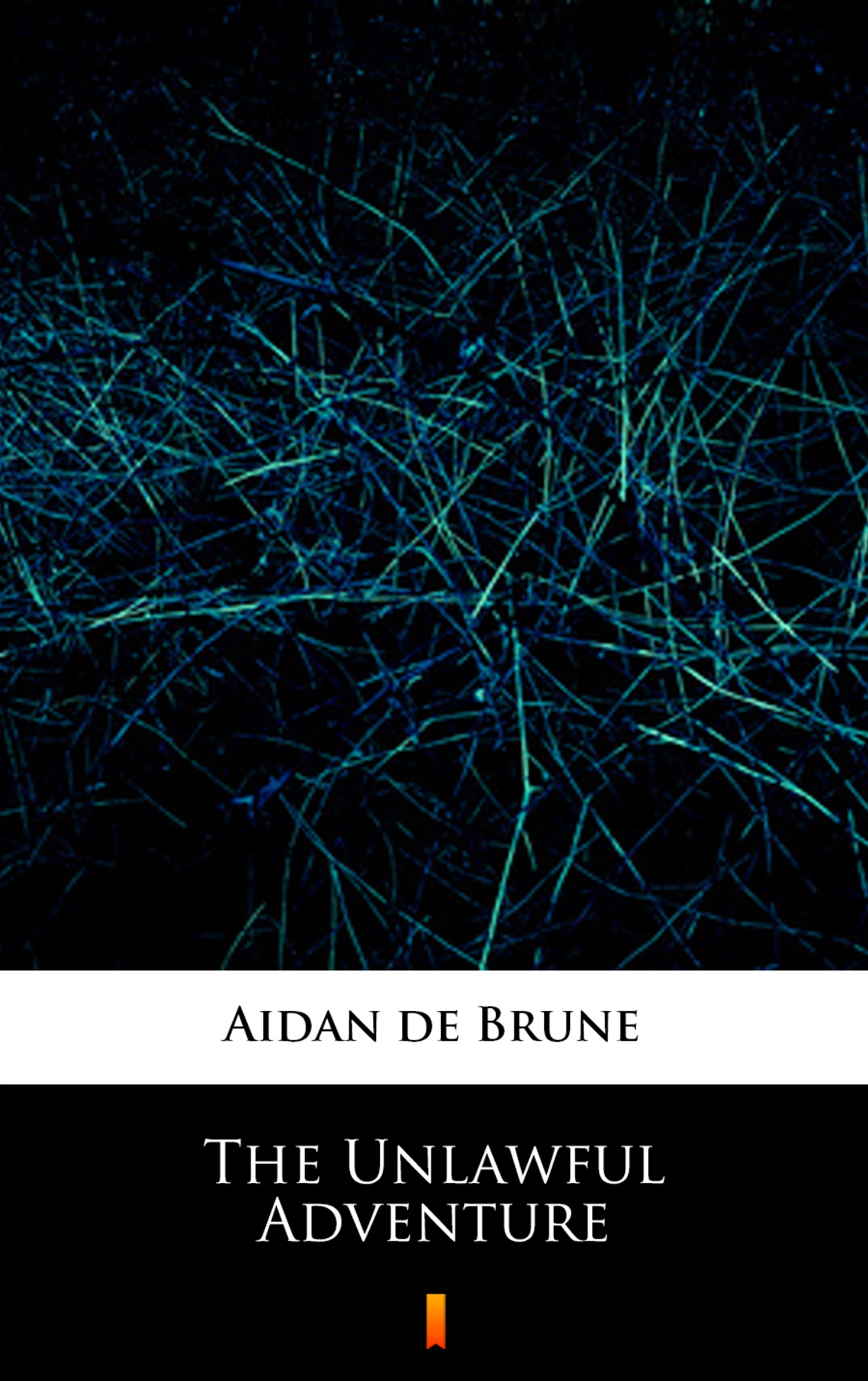 Скачать The Unlawful Adventure - Aidan de Brune