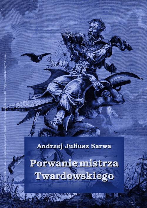 Скачать Porwanie mistrza Twardowskiego - Andrzej Juliusz Sarwa