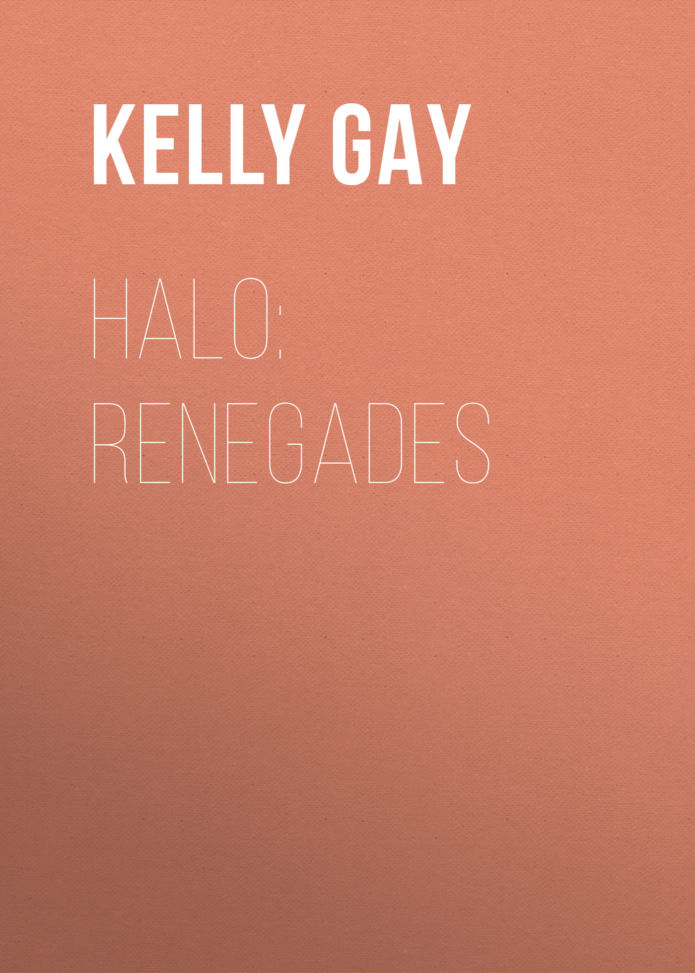 Скачать Halo: Renegades - Kelly  Gay