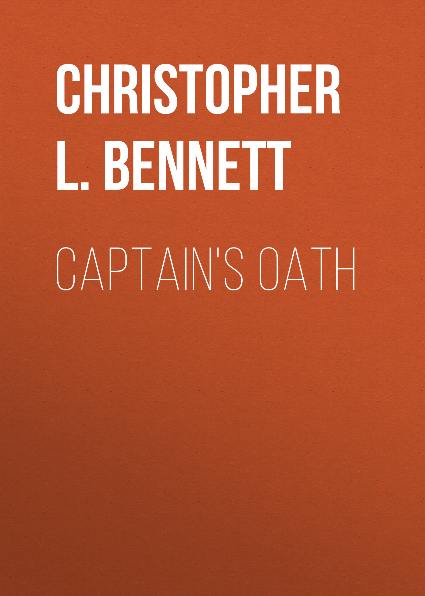 Скачать Captain's Oath - Christopher L. Bennett