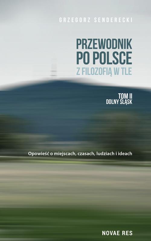 Скачать Przewodnik po Polsce z filozofią w tle Tom 2 Dolny Śląsk - Grzegorz Senderecki