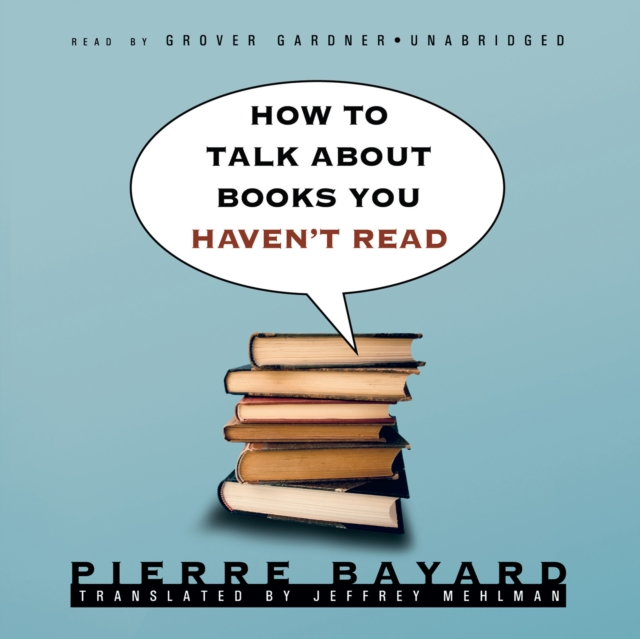 Скачать How to Talk about Books You Haven't Read - Pierre Bayard