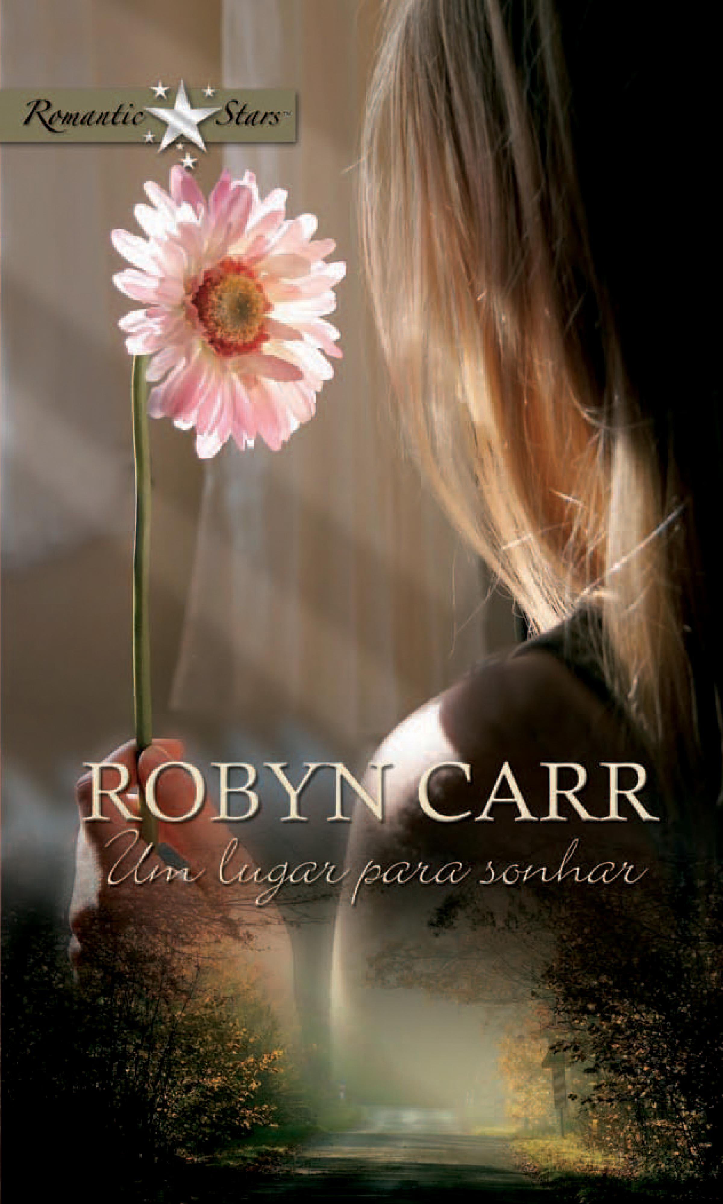 Скачать Um lugar para sonhar - Robyn Carr