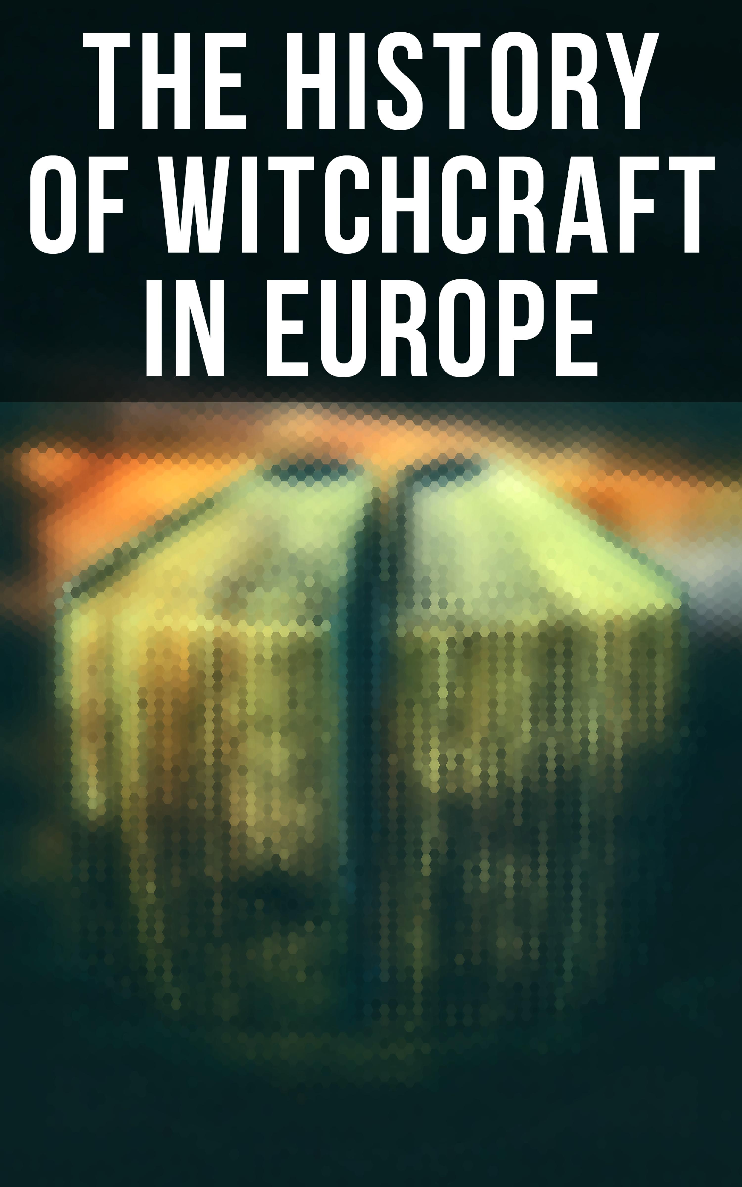 Скачать The History of Witchcraft in Europe - Брэм Стокер