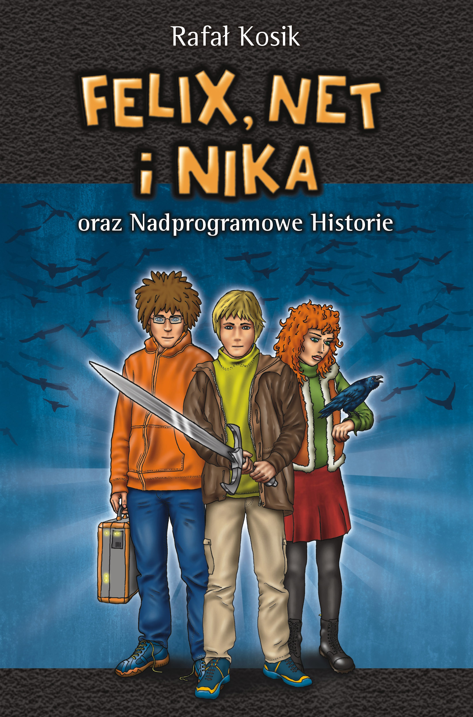 Скачать Felix, Net i Nika oraz Nadprogramowe Historie - Rafał Kosik