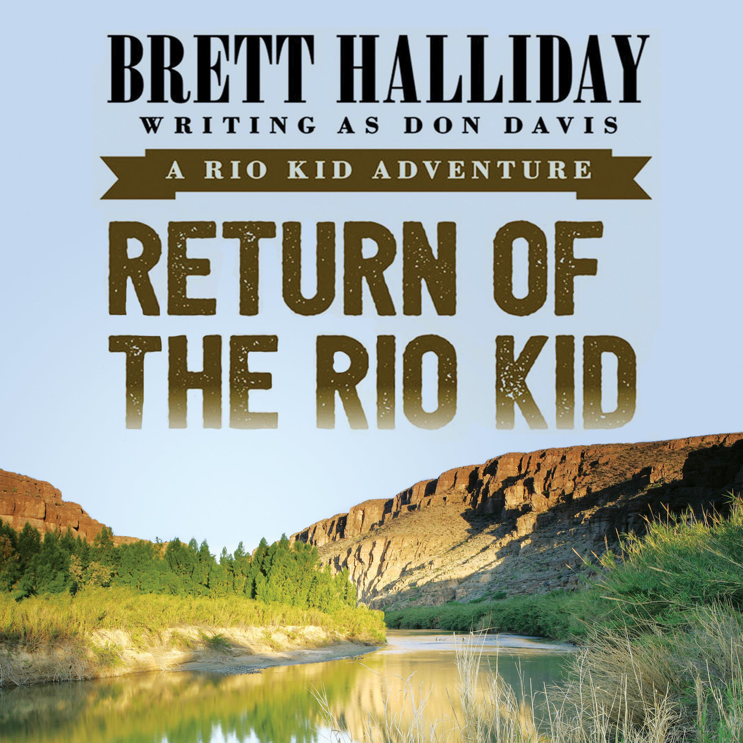 Скачать Return of the Rio Kid - Rio Kid Adventures 1 (Unabridged) - Brett  Halliday