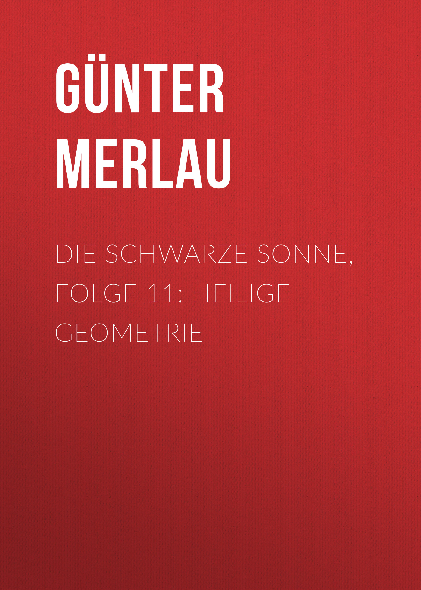 Скачать Die schwarze Sonne, Folge 11: Heilige Geometrie - Günter Merlau