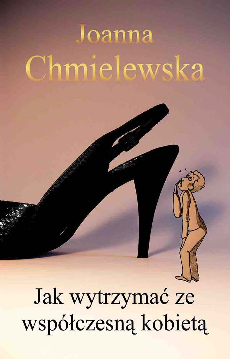Скачать Jak wytrzymać ze współczesną kobietą - Joanna Chmielewska