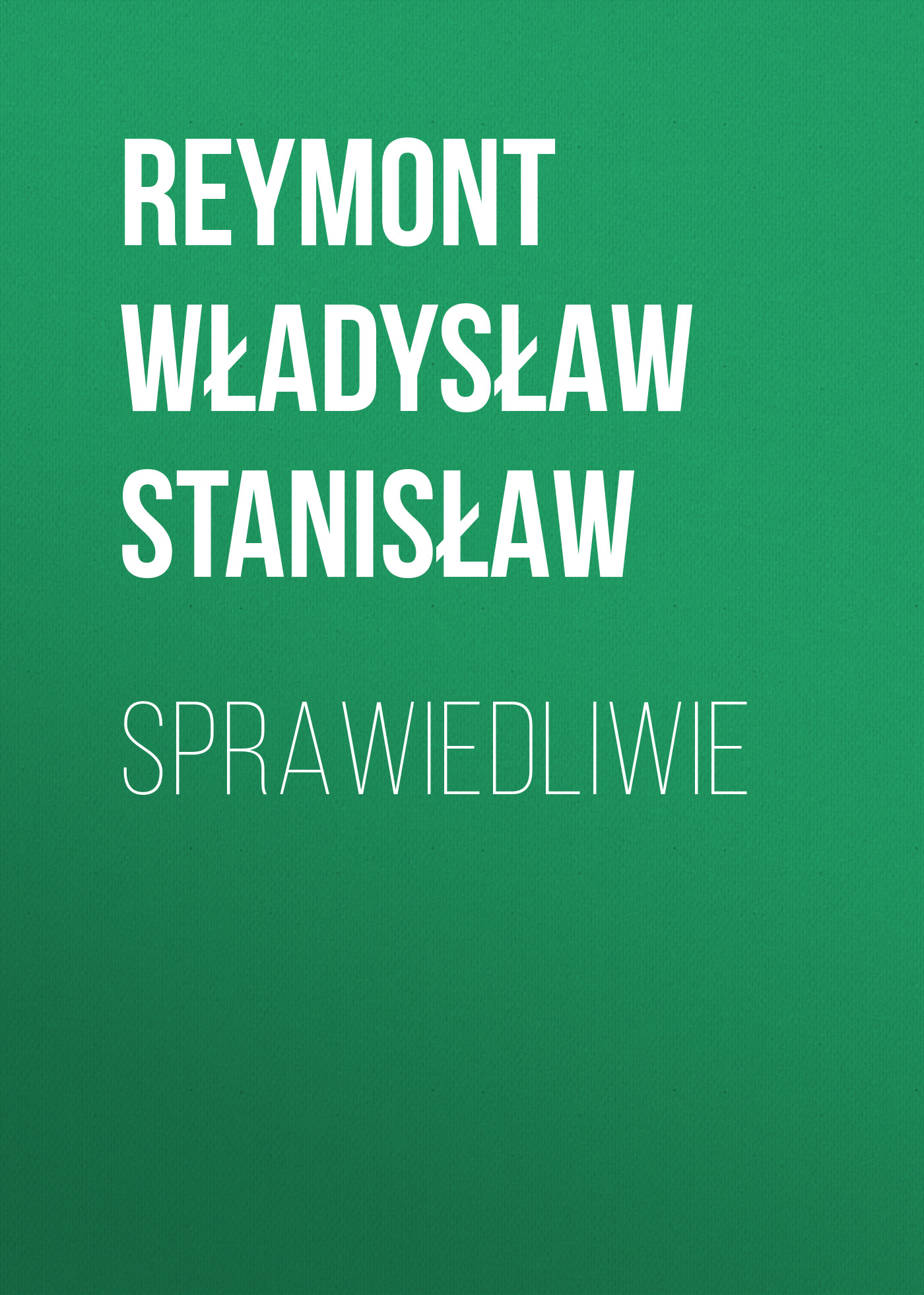 Скачать Sprawiedliwie - Reymont Władysław Stanisław