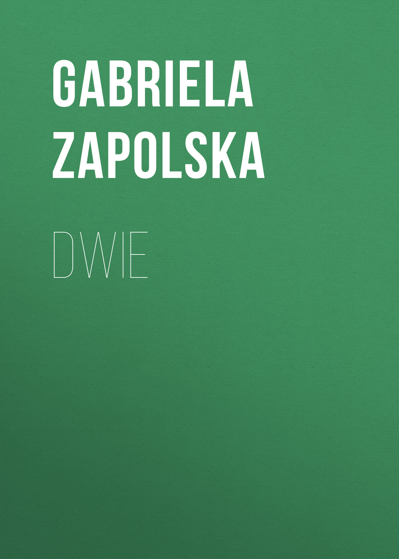 Скачать Dwie - Gabriela Zapolska