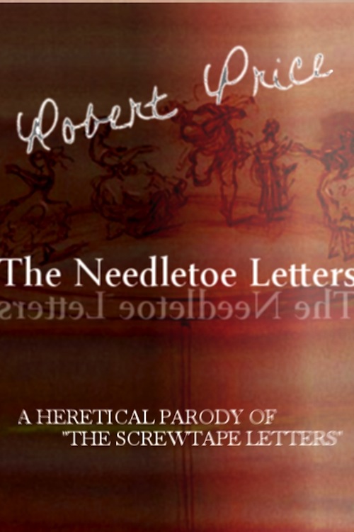 Скачать The Needletoe Letters - Robert M. Price