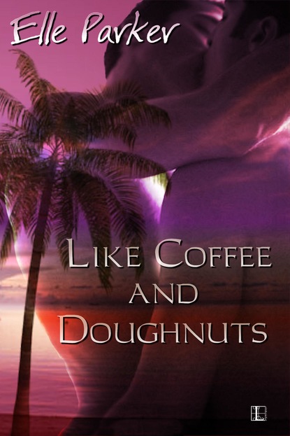 Скачать Like Coffee and Doughnuts - Elle Parker