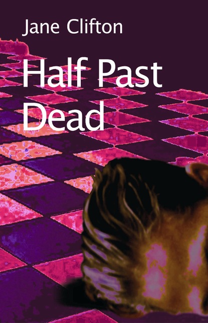 Скачать Half Past Dead - Jane Clifton