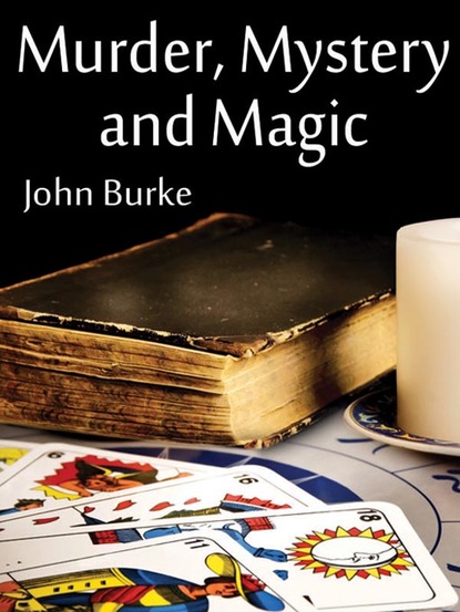Скачать Murder, Mystery, and Magic - John Burke