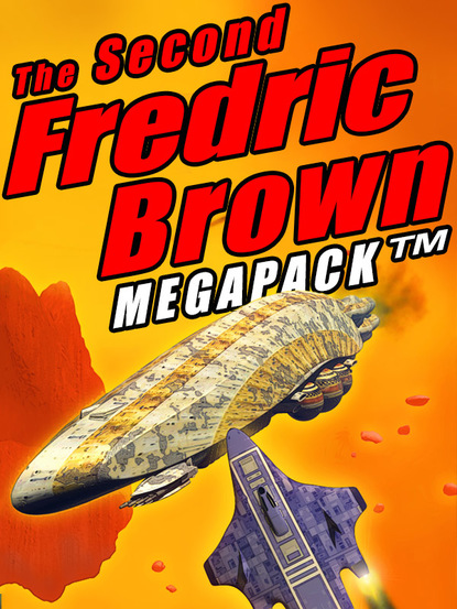 Скачать The Second Fredric Brown Megapack - Fredric  Brown