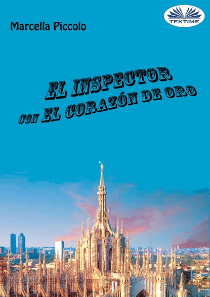 Скачать El Inspector Con El Corazón De Oro - Marcella Piccolo