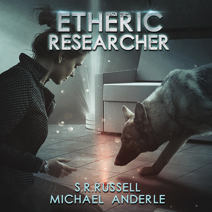 Скачать Etheric Researcher - Etheric Adventures: Anne and Jinx - A Kurtherian Gambit Series, Book 2 (Unabridged) - Michael Anderle