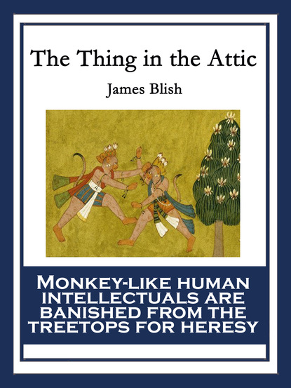 Скачать The Thing in the Attic - James Blish