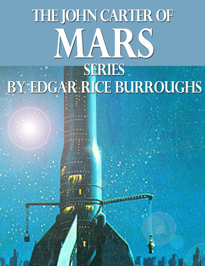 Скачать The John Carter of Mars Series - Edgar Rice Burroughs