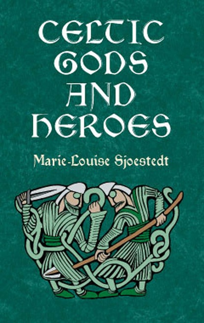 Скачать Celtic Gods and Heroes - Marie-Louise Sjoestedt